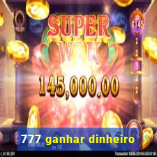 777 ganhar dinheiro